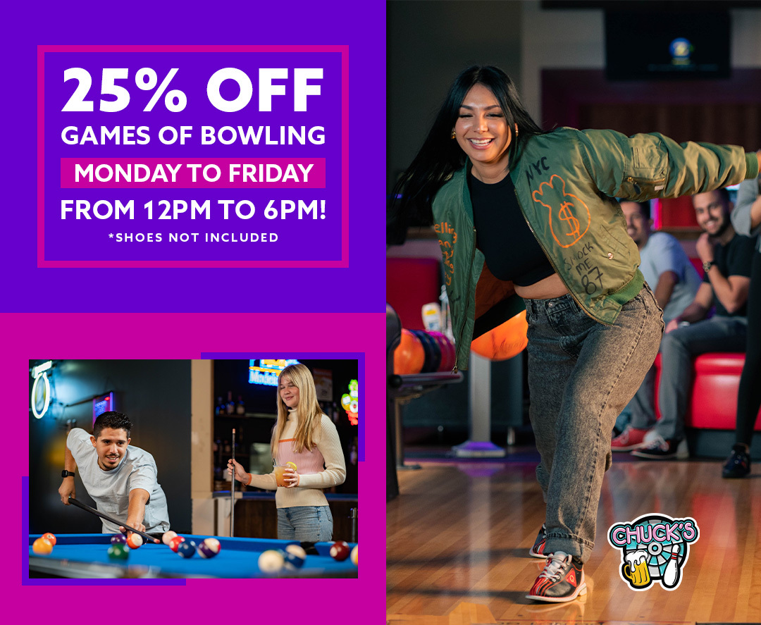 25% off games of bowling Monday to Friday from 12pm to 6pm. Shoes not included.